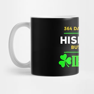 ny 364 Days A Year I'M Hispanic But Today I'M Irish Mug